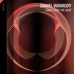 Download track Cant Stop The Heat Daniel Wanrooy