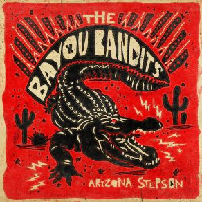 Download track Arizona Stepson The Bayou Bandits