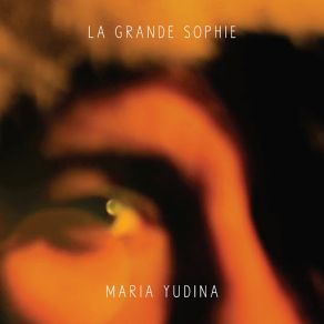 Download track Maria Yudina La Grande Sophie