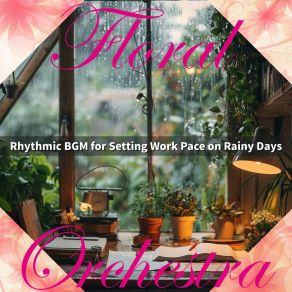 Download track Rainy Mornings Productive Vibes Floral Orchestra