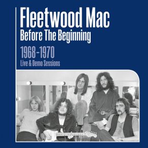 Download track I Believe My Time Ain't Long (Version 1; Live; Remastered) Fleetwood Mac