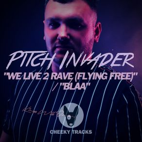 Download track We Live To Rave (Flying Free) Pitch Invader