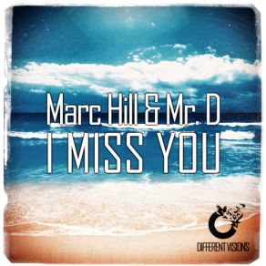 Download track I Miss You (Bazztrap Remix Edit) Marc Hill, Mr. D