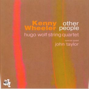 Download track Some Days Are Better Kenny Wheeler, John Taylor, Hugo Wolf, The String Quartet