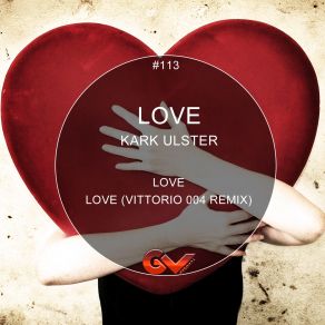 Download track Love (Original Mix) Kark Ulster