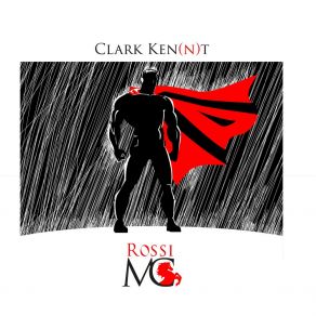 Download track Clark Ken (N) T MC Rossi