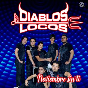 Download track Noviembre Sin Ti Diablos Locos