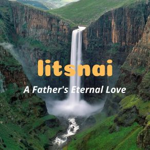 Download track A Father's Eternal Love Litsnai