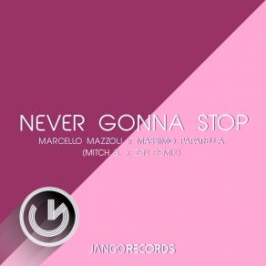 Download track Never Gonna Stop (Mitch B., Zen Remix) Mitch-BZen