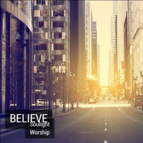 Download track Believe Soulight WorshipFabio Da Silva