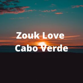 Download track Cabo Verde Zouk Love