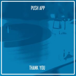 Download track Thank You (Nu Ground Foundation Classic Mix) Push App