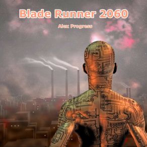 Download track Blade Runner 2060 Alex Progress