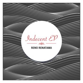 Download track Indecent Reno Renatama