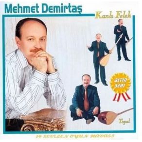 Download track Kanlı Felek Mehmet Demirtaş