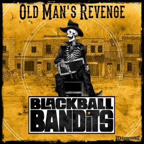 Download track Old Man's Revenge Blackball Bandits