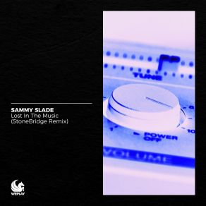 Download track Lost In The Music (StoneBridge Remix) Sammy SladeStonebridge