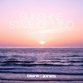 Download track Sunshine State Of Mind Blank & Jones