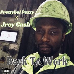 Download track Back To Work Jrey Cash