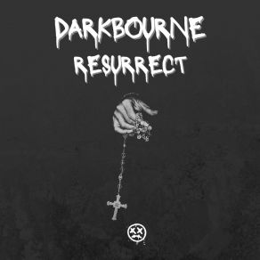 Download track Resurrect DarkBourne