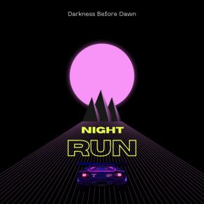 Download track Night Run Darkness Before Dawn