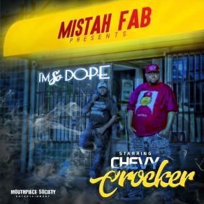 Download track Dope Skit 3 Chevy CrockerMistah FAB