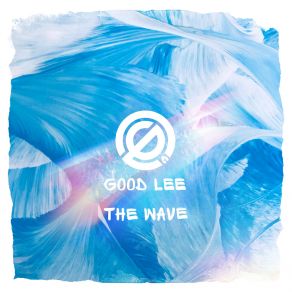 Download track The Wave (Radio Edit) Good Lee