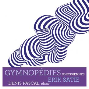 Download track Gnossiennes, IES 24 VI. Avec Conviction Et Avec Une Tristesse Rigoureuse Denis Pascal