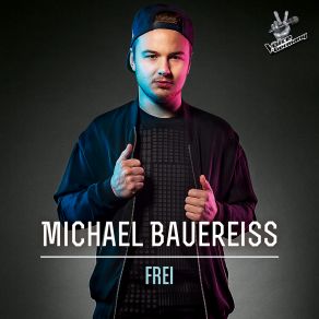 Download track Frei' (From The Voice Of Germany) Michael Bauereiss