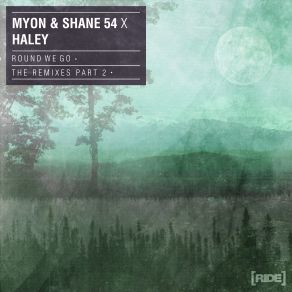 Download track Round We Go (John Lock Remix) Shane 54, Haley, Mÿon