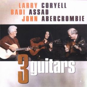 Download track Autumn Breeze John Abercrombie, Larry Coryell, Badi Assad