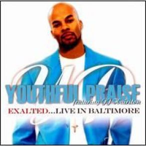 Download track He Is Exalted / Give You Praise Youthful Praise, JJ Hairston