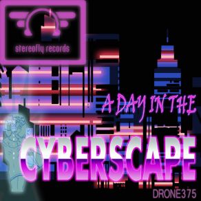 Download track A Day In The Cyberscape Drone375