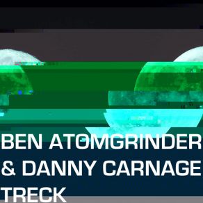 Download track Treck (Original Mix) Atomgrinder, Danny Carnage