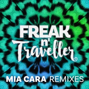 Download track Mia Cara (Remady Extend Edit) Freak N' Traveller