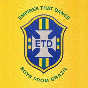 Download track Boys From Brazil (Baggers Trilby De Janeiro Remix) Empires That Dance