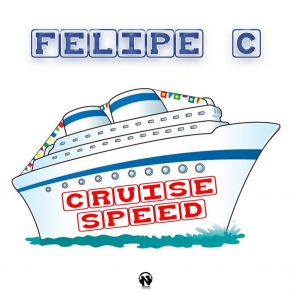 Download track Cruise Speed Felipe C