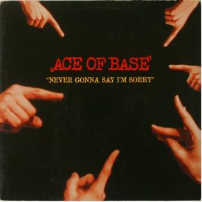 Download track Never Gonna Say I'M Sorry (Rock Version) Ace Of Base