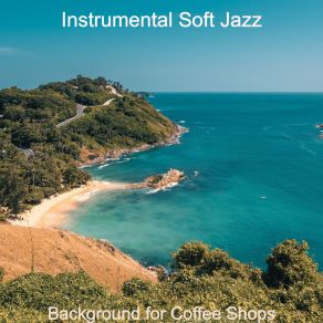 Download track Ambience For Coffee Shops Instrumental Soft Jazz