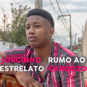 Download track Rumo Ao Estrelato Jorginho Cardozo