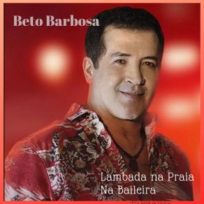 Download track Na Baileira Beto Barbosa