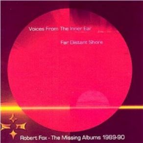 Download track Voices From The Inner Ear Robert Fox