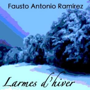 Download track Tristesse Fausto Antonio Ramírez