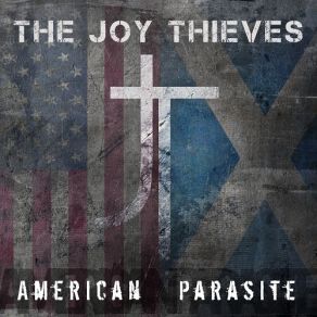 Download track American Parasite The Joy Thieves