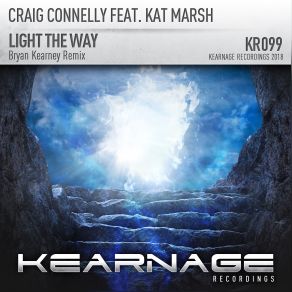 Download track Light The Way (Bryan Kearney Remix) Craig Connelly, Kat Marsh