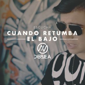 Download track Cuando Retumba El Bajo Doble A