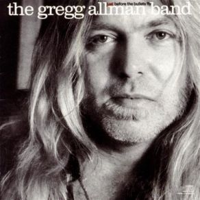 Download track Before The Bullets Fly The Gregg Allman Band