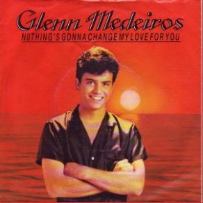 Download track Nothing's Gonna Change My Love For You (Extended Mix) Glenn Medeiros