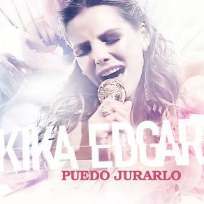 Download track Puedo Jurarlo Kika Edgar