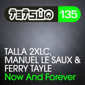 Download track Now & Forever (Club Mix) Ferry Tayle, Talla 2XLC, Manuel Le Saux